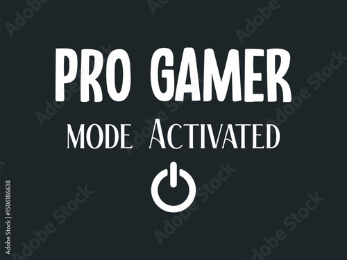 Pro gamer mode activated funny gaming shirt design for console and pc players