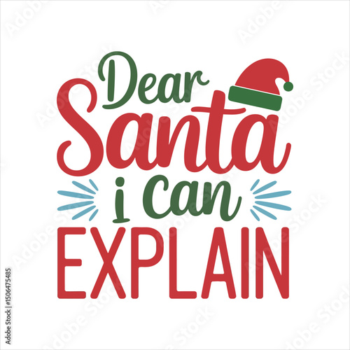 Funny christmas greeting dear santa i can explain holiday season vector design