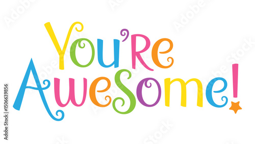 YOU'RE AWESOME! colorful vector hand lettering banner
