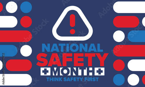 National Safety Month in June. Annual month-long celebrated in United States. Warning of unintentional injuries at work, at home, on the road. Safety concept. Poster, card, banner and background