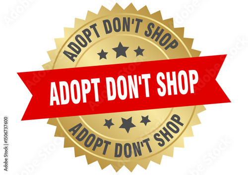 adopt don't shop. adopt don't shop round red and gold label isolated on transparent background