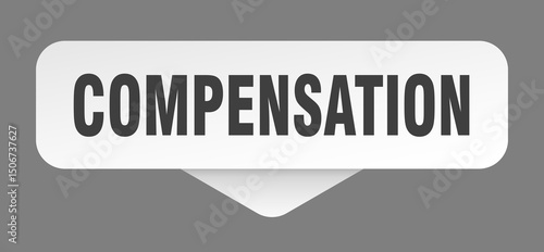 compensation sticker. compensation sign isolated on gray background