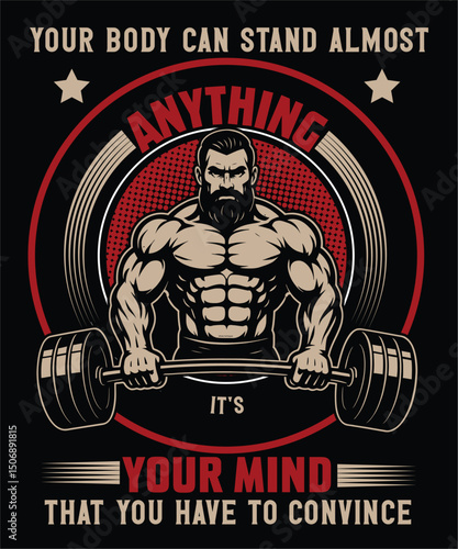 YOUR BODY CAN STAND ALMOST ANYTHING IT'S YOUR MIND THAT YOU HAVE TO CONVINCE