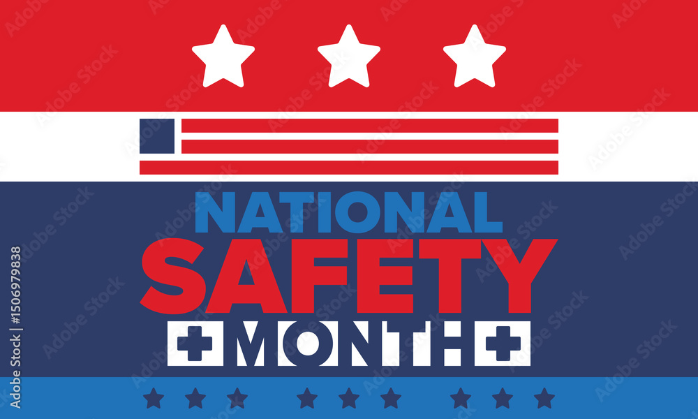 National Safety Month in June. Annual month-long celebrated in United States. Warning of unintentional injuries at work, at home, on the road. Safety concept. Poster, card, banner and background National Safety Month in June. Annual month-long celebrated in United States. Warning of unintentional injuries at work, at home, on the road. Safety concept. Poster, card, banner and background