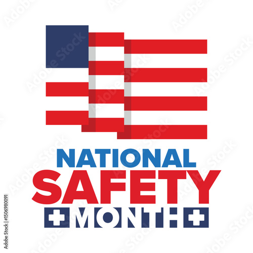 National Safety Month in June. Annual month-long celebrated in United States. Warning of unintentional injuries at work, at home, on the road. Safety concept. Poster, card, banner and background