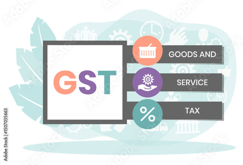 GST - Goods and Service Tax acronym, business concept background. Vector illustration for website banner, marketing materials, business presentation, online advertising.