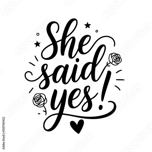 She Said Yes!. Bridal Party Quotes Vector Design Isolated on White Background