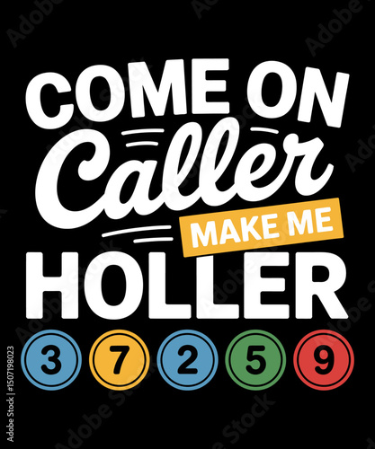 Come On Caller Make The Holler Bingo T shirt design, Vintage Bingo illustration, Bingo T shirt design, Bingo Vector design,