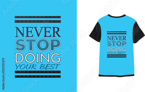 Neverstop doing your best T-Shirt Design