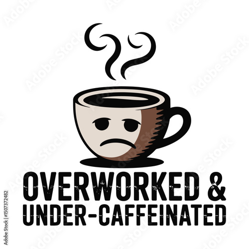 Overworked Under Caffeinated Sad Coffee T Shirt Design