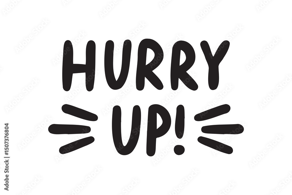 Hurry up lettering doodle hand drawn text. Hurry up Vector hand drawn lettering illustration on white background. Hurry up lettering doodle hand drawn text. Hurry up Vector hand drawn lettering illustration on white background.