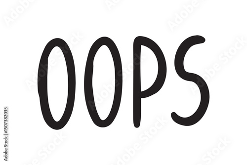 oops hand drawn doodle lettering poster phrase. Text quote, ops or oops handwritten words and comic letters 