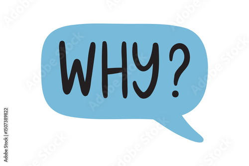 Whyspeech bubble. why lettering doodle hand drawn text. Why badge illustration on white background.