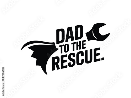Dad to the rescue superhero wrench father's day design
