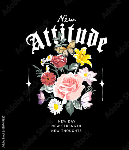 new attitude slogan with colorful flower bouquet vector illustration created by hand drawn