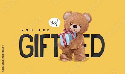 you are gifted slogan with brown bear doll holding gift box vector illustration created by hand drawn