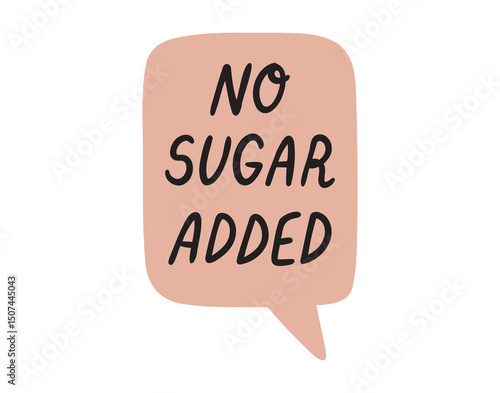 No sugar added speech bubble lettering doodle hand drawn text. No sugar emblem