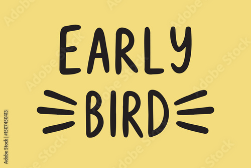 Early bird lettering doodle hand drawn text.