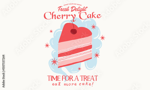 Fruit vanilla cake graphic print design for t shirt, apparel, posters, background. Love shape cherry cake. You are loved. Have a nice day. Sweet club.