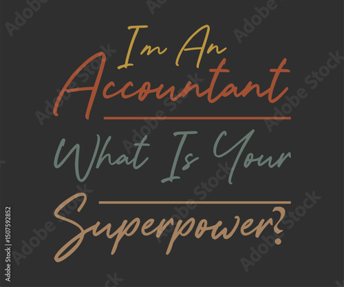 I'm an accountant what is your superpower