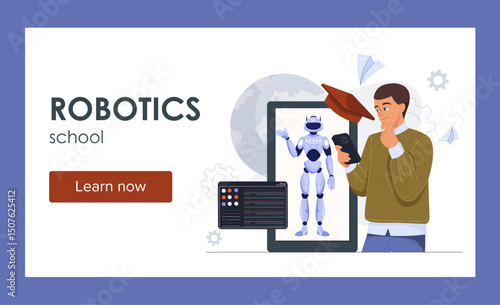 Robotics school landing page. Man with smartphone near robot. Modern technologies and innovations. Education and learning. Poster or banner for website. Flat vector illustration
