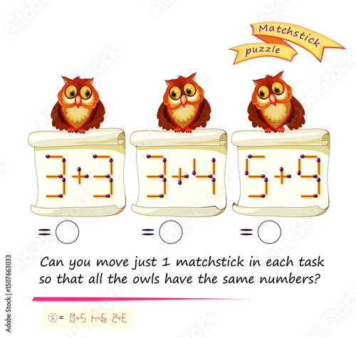 Can you move just 1 matchstick in each task so that all the owls have the same numbers? Logic puzzle game with matches. Exercises on addition and subtraction. Brain teaser book. Vector illustration.