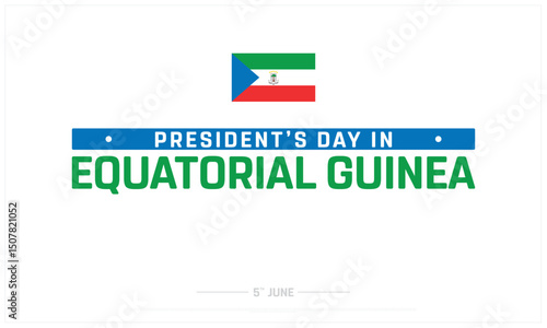 President's Day in Equatorial Guinea on white background, Typographic Design of President's Day in Equatorial Guinea, Vector Design of President's Day in Equatorial Guinea