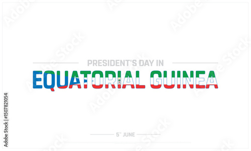President's Day in Equatorial Guinea on white background, Typographic Design of President's Day in Equatorial Guinea, Vector Design of President's Day in Equatorial Guinea