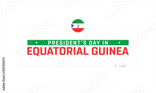 President's Day in Equatorial Guinea on white background, Typographic Design of President's Day in Equatorial Guinea, Vector Design of President's Day in Equatorial Guinea