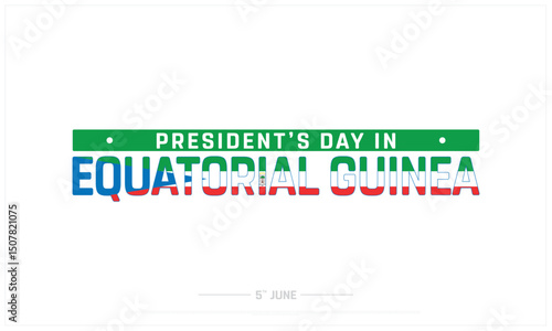 President's Day in Equatorial Guinea on white background, Typographic Design of President's Day in Equatorial Guinea, Vector Design of President's Day in Equatorial Guinea