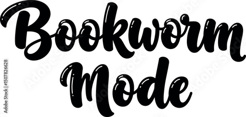 Bookworm mode lettering inspirational quote design for readers and learners