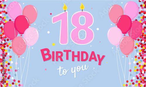 Happy Birthday. 18 years old. Pink balloons and numbers in the form of candles are depicted on a light blue background.