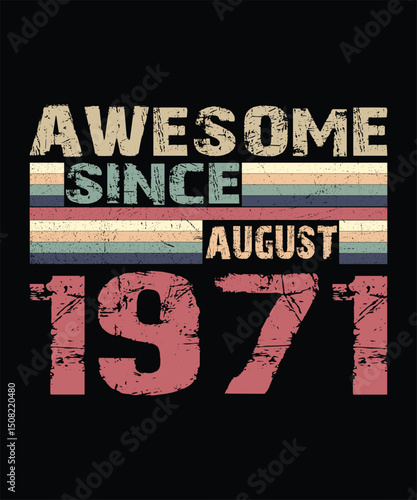 Awesome since August 1971 Born in August 1971 retro vintage Birthday quote design, Birthday quote vector design