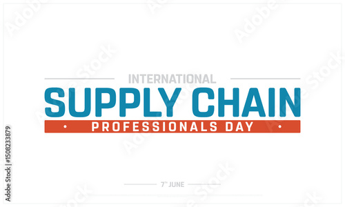 International Supply Chain Professionals Day on white background, Typographic Design of Supply Chain Professionals Day, Vector Design of Supply Chain Professionals Day, Supply Chain Professionals Day
