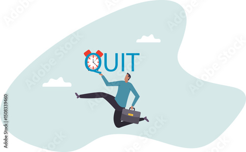 Time to quit day time job, resign from full time career, leaving company or freedom and independence from office job .character for design.