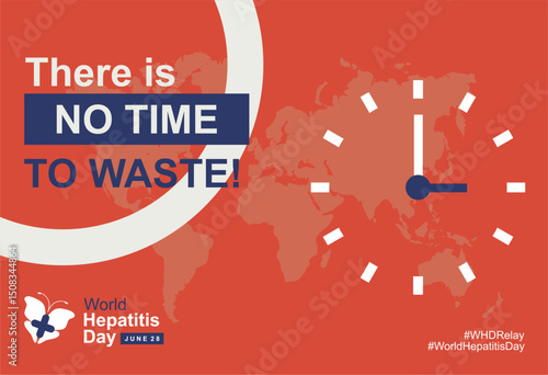 World hepatitis day 2025  awareness banner concept with theme: There is not time to waste. Design with butterfly liver icon, global map, clock and bold typography illustration. Best for WHDRelay 2025