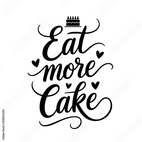 Eat More Cake. Funny Kitchen Quotes Vector Design Isolated on White Background
