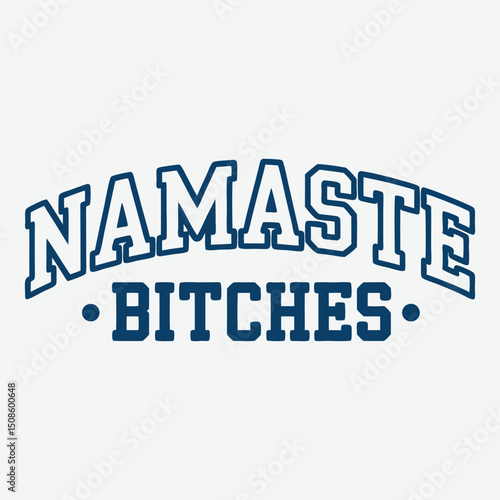 Namaste Bitches T-Shirt Design Yoga T shirt Design Vector