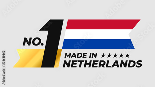 Number 1 made in Netherlands sign badge vector design. Label with Netherlands flag and stars symbol in the form of a gold ribbon