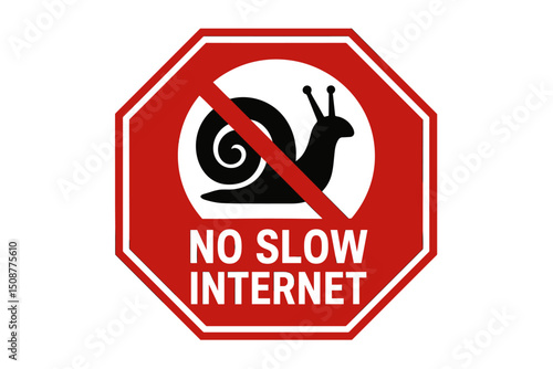 No Slow Internet red stop sign vector with crossed out snail symbol - funny protest graphic about poor broadband speed and connectivity issues warning