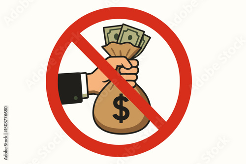 No Bribery Prohibition Sign Vector - Red Warning Symbol with Hand Holding Cash Money and Dollar Bag for Anti-Corruption Business Ethics
