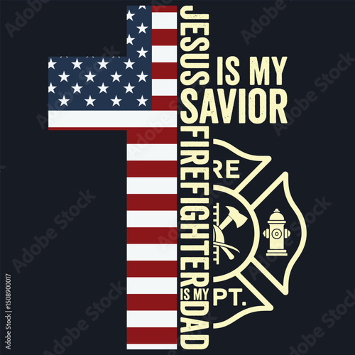 Jesus Is My Savior Firefighter Is My Dad 2025 USA Flag T-Shirt