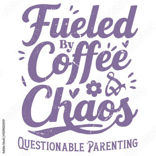 Fueled By Coffee and Chaos Questionable Parenting