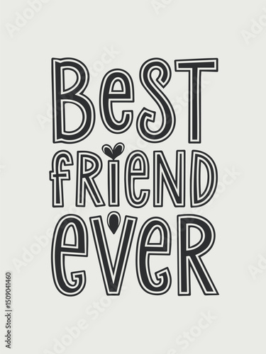 Best Friend Ever Hand-Drawn Lettering Illustration for Friendship and Greeting Designs