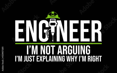 Engineer I'm Not Arguing Funny Engineering t-shirt quotes svg design
