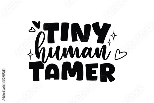 Tiny Human Tamer – Funny Teacher Saying Typography Svg Design