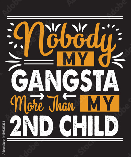 Nobody My Gangsta More Than My Second ChildDY TEST MY GANGSTA MORE THAN MY 2ND CHILD