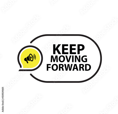 Keep moving forward sign on white background	