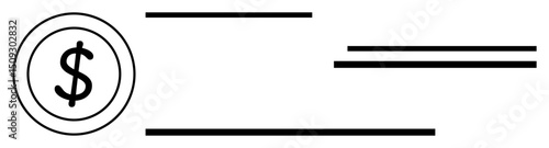 Dollar sign inside circle beside horizontal lines suggesting payment, transaction, or documentation flow. Ideal for finance, accounting, business, banking, payments, savings and flat simple metaphor