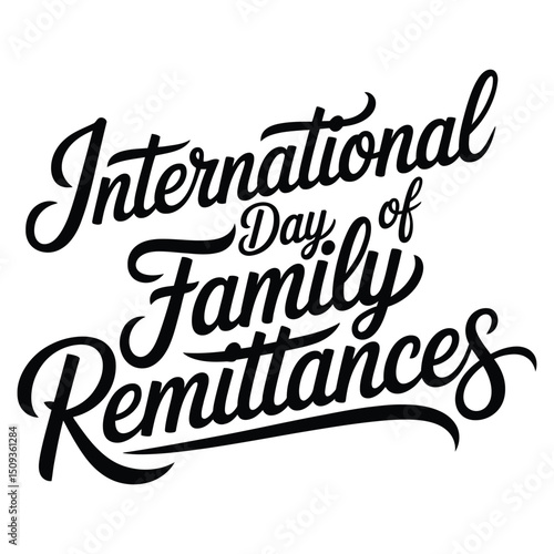 International Day of Family Remittances A minimalist typography, calligraphy design silhouette vector illustration.